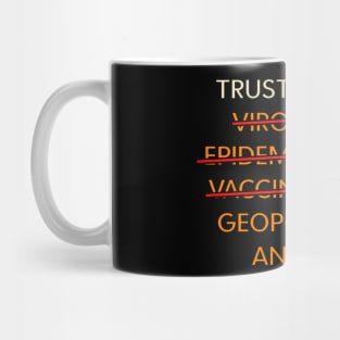 Trust me, I'm a Virologist / Epidemiologist / Vaccine expert / Geopolitical Analyst / Corinavirus Epidemy Covid 19 / Geopolitics Humor / Mug